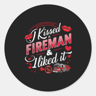 Ich küsste einen Feuerwehrmann, ich mochte es Feue Runder Aufkleber