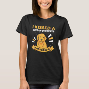 Ich küsste einen Golden Retriever und es gefiel mi T-Shirt