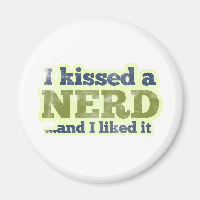 Ich küsste einen Nerd und mochte ihn Magnet (Vorne)