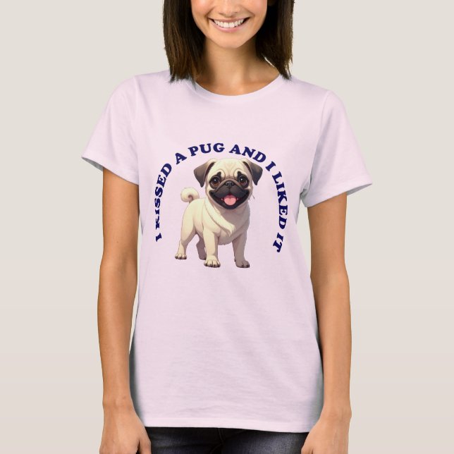 Ich küsste einen Pug-Welpen T-Shirt (Vorderseite)