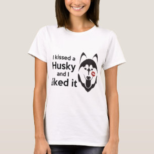 "Ich küsste einen Schlittenhund und ich mochte es T-Shirt