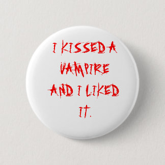 ICH KÜSSTE EINEN VAMPIR UND ICH MOCHTE ES BUTTON