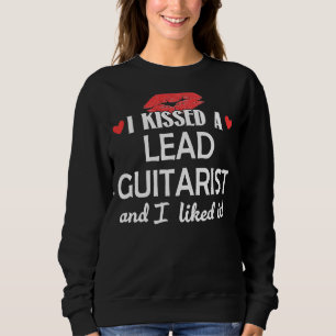 Ich küsste einen Verheirateten Lead Guitarist, der Sweatshirt