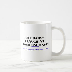 Ich lache an Ihrem einem Baby! Tasse
