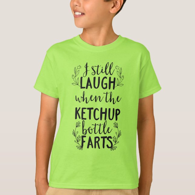 Ich lache immer noch, wenn die Ketchup-Flasche Fur T-Shirt (Vorderseite)