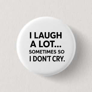 Ich lache manchmal viel, also weine ich nicht button