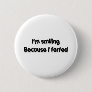 Ich lächele, weil ich farted button
