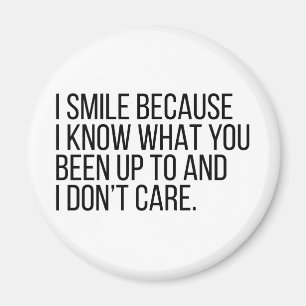 Ich lächele, weil ich Sachen kenne Magnet