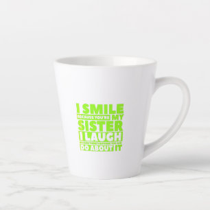 Ich lächle, weil du meine Schwester bin, lache ic Milchtasse
