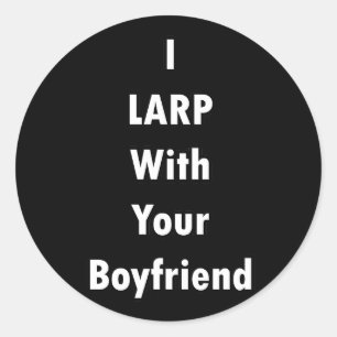 Ich lARP mit deinem Freund Runder Aufkleber