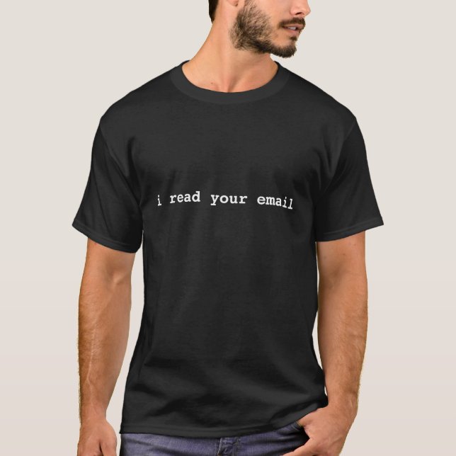 Ich las Ihre E-Mail T-Shirt (Vorderseite)