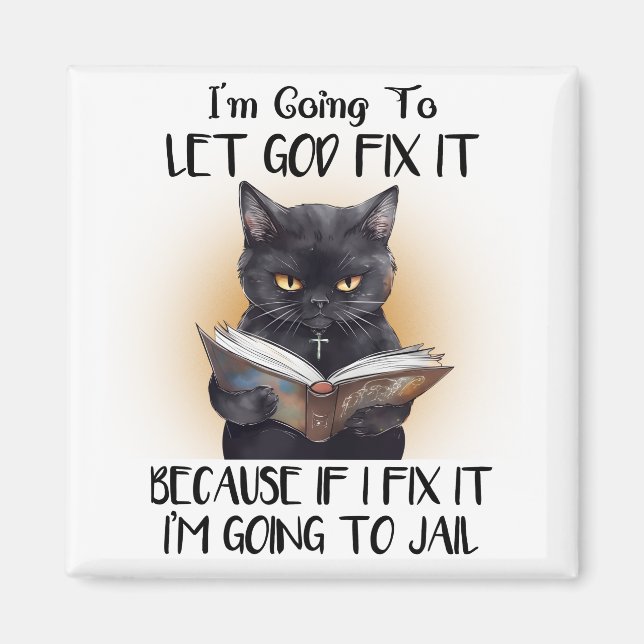 Ich Lass Gott Fix es Sarcasm Funny Kühlschrank Magnet (Vorne)