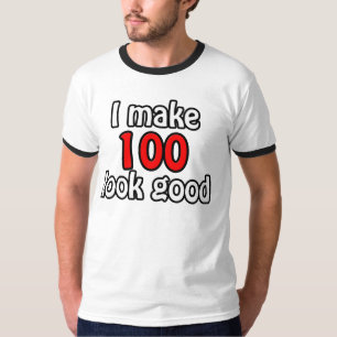 Ich lasse 100 gut aussehen T-Shirt