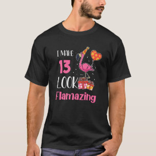 Ich lasse 13 sehen fantastisch 13 Jahre alt Flamin T-Shirt