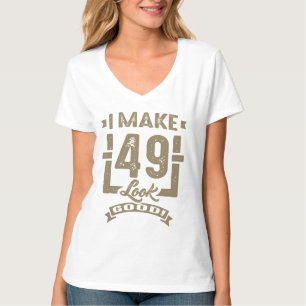 Ich lasse 49 gut aussehen! T-Shirt
