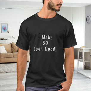 Ich lasse 50 gut aussehen Zitat Geburtstag T-Shirt