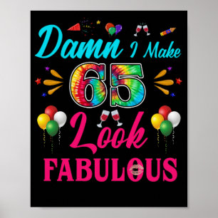 Ich lasse 65 fabelhaft aussehen 65. Geburtstag Poster