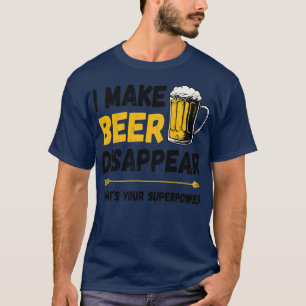 Ich lasse Bier verschwinden T-Shirt