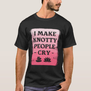 Ich lasse Knotty Leute Massagetherapeuten weinen T-Shirt