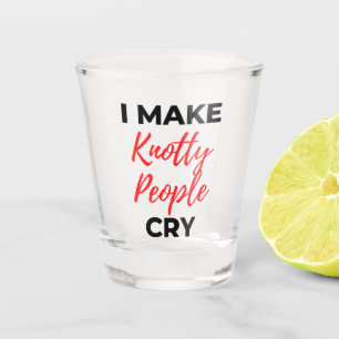 Ich lasse Knotty Leute weinen 2 Schnapsglas