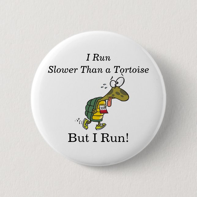 Ich lasse langsamere als eine Schildkröte laufen, Button (Vorderseite)