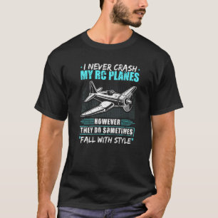 Ich lasse meine RC-Flugzeuge nie abstürzen, lustig T-Shirt
