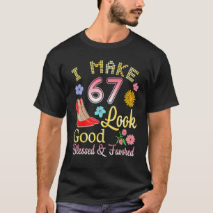 Ich lasse meinen Geburtstag 67 Jahre alt gut ausse T-Shirt