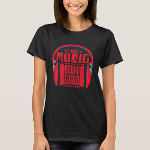 Ich lasse Musik gut klingen Tontechniker 2 T-Shirt