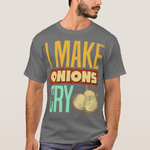 Ich lasse Onions zum Kochen weinen, Liebhaber und  T-Shirt