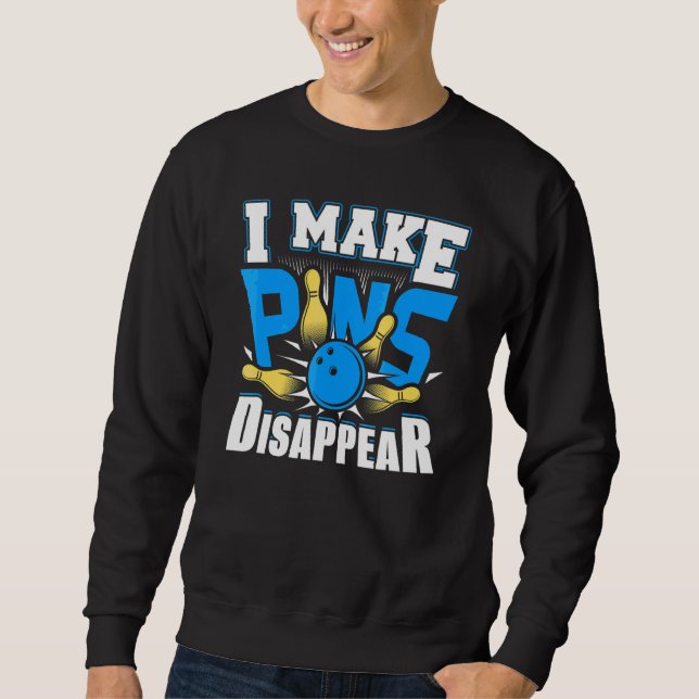 Ich lasse Pins verschwinden Bowling  Bowler  3 Sweatshirt (Vorderseite)