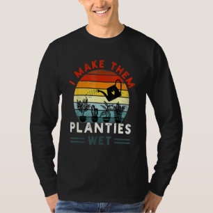 Ich lasse sie Planties nass 3 T-Shirt