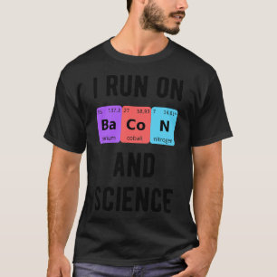 Ich laufe auf Bacon und Wissenschaft II T-Shirt