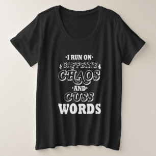 ICH LAUFE AUF CAFFEINE CHAOS UND KUSS WORTE GROßE GRÖßE T-Shirt