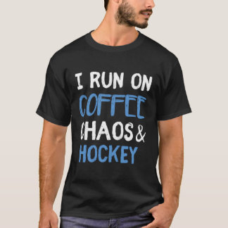 Ich laufe auf Coffee Chaos Hockey Coach Fan Player T-Shirt