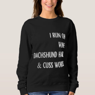 Ich laufe auf der Dackel und schreibe schwarze Wor Sweatshirt