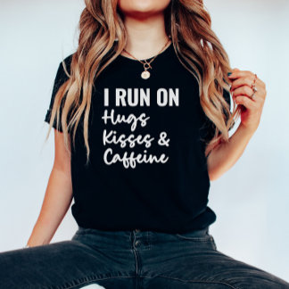 Ich laufe auf Huggys Kisses und Coffein Shirt