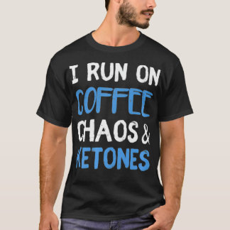 Ich laufe auf Kaffee Chaos Ketones Ketogenic Keto T-Shirt