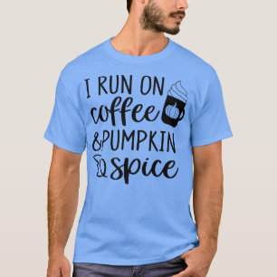 Ich laufe auf Kaffee & Pumpkin Gewürz Latte Herbst T-Shirt