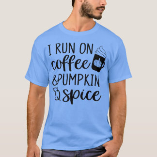 Ich laufe auf Kaffee & Pumpkin Gewürz Latte Herbst T-Shirt