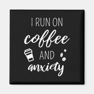 Ich laufe auf Kaffee und Angst - Zitat über Mental Magnet