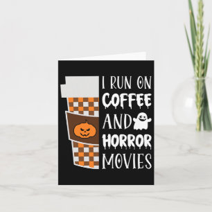 Ich laufe auf Kaffee und Horror Film Halloween Cos Karte