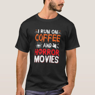 Ich laufe auf Kaffee und Horror Film Halloween Kaf T-Shirt