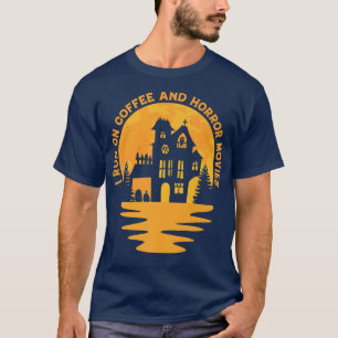 Ich laufe auf Kaffee und Horror-Filme Beängstigend T-Shirt