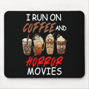 Ich laufe auf Kaffee- und Horror-Filmen Beängstige Mousepad