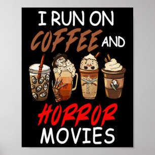 Ich laufe auf Kaffee- und Horror-Filmen Beängstige Poster