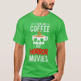 Ich Laufe Auf Kaffee Und Horrorfilme Kaffee Horror T-Shirt