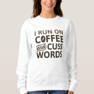 Ich laufe auf Kaffee und schreibe Worte Sweatshirt