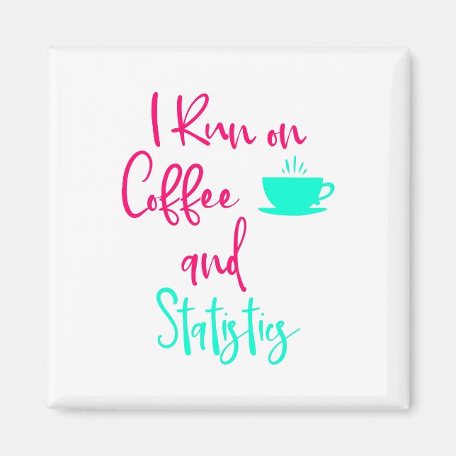 Ich laufe auf Kaffee und Statistik Fun Match Zitat Magnet (Vorne)