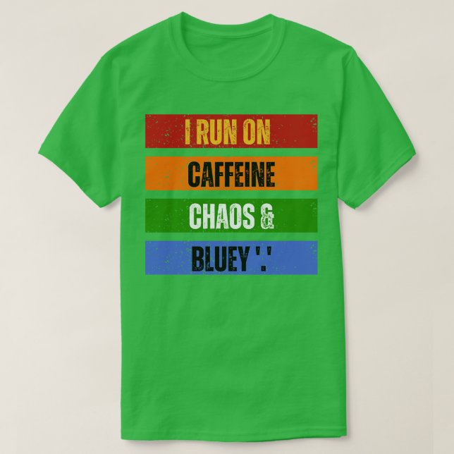 Ich laufe auf Koffein-Chaos und Bluey T-Shirt (Design vorne)