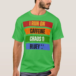 Ich laufe auf Koffein-Chaos und Bluey T-Shirt